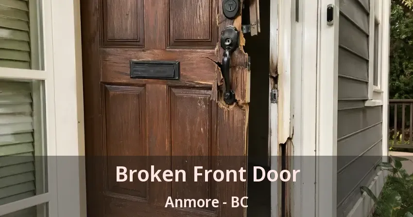 Broken Front Door Anmore - BC