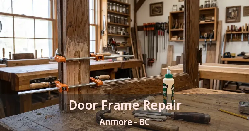 Door Frame Repair Anmore - BC