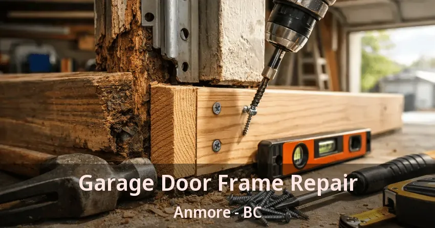 Garage Door Frame Repair Anmore - BC