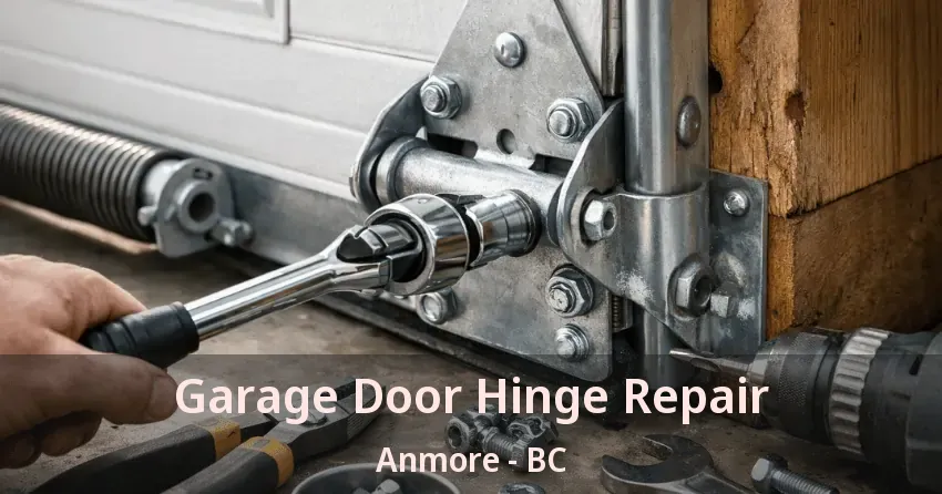Garage Door Hinge Repair Anmore - BC