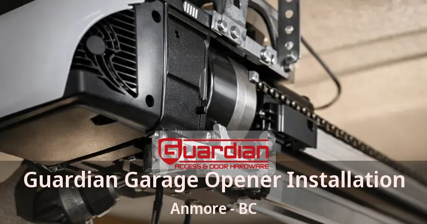 Guardian Garage Opener Installation Anmore - BC